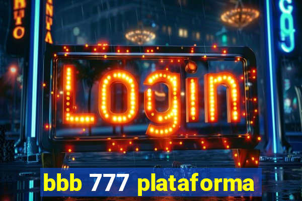 bbb 777 plataforma